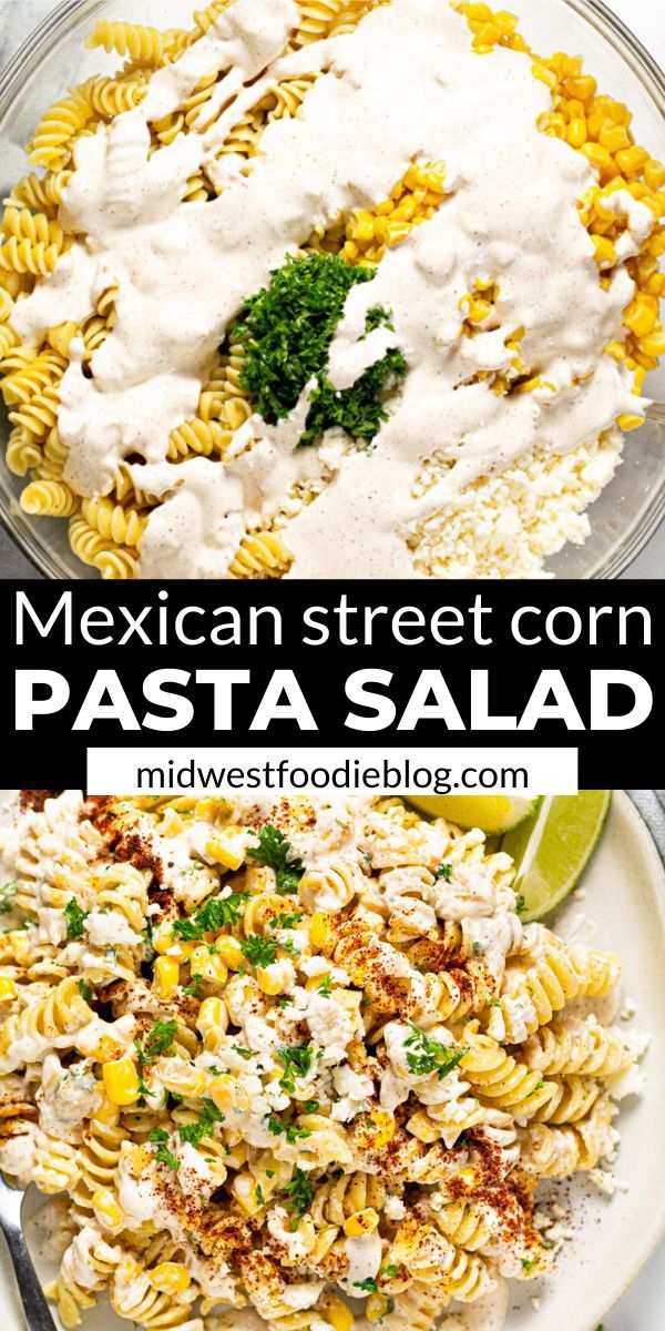 mexican street corn pasta salad with sour cream dressing