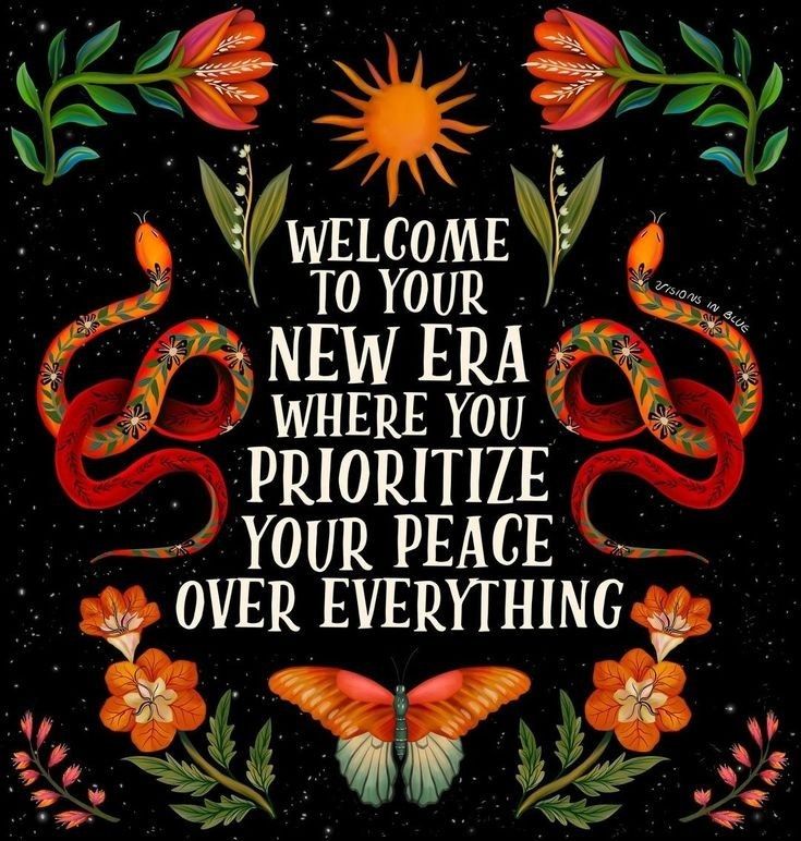 a poster with the words welcome to your new era where you prioritize your peace over everything