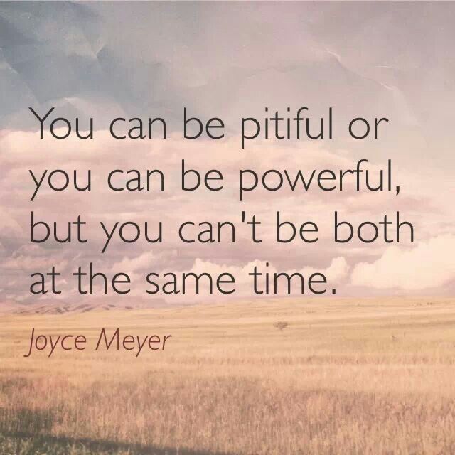 a person walking across a field with a quote on it that says you can be pitiful or you can be powerful, but you can't be both at the same time