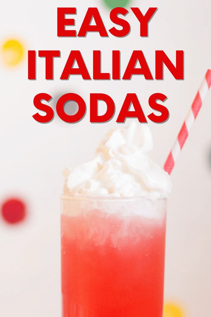 a red drink with whipped cream in it and the words easy italian sodas