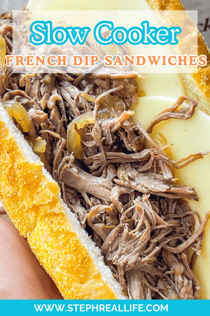 a sandwich with meat and cheese on it is shown in the foreground text reads slow cooker french dip sandwiches