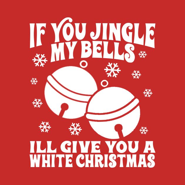 a christmas t - shirt with the words if you jungle my bells, i'll give