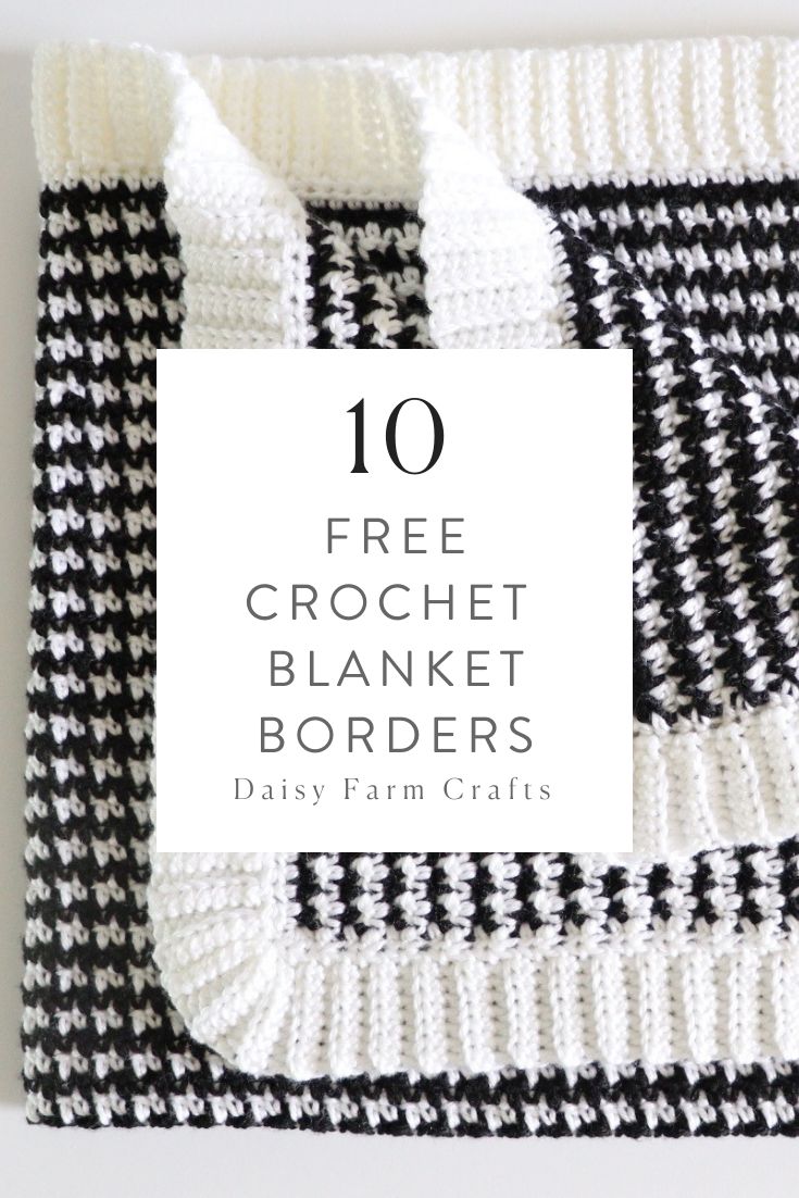 a black and white blanket with text overlay that reads 10 free crochet blanket borders