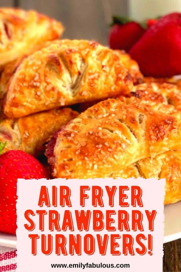 some strawberries are on a plate and the words air fryer strawberry turnoverers