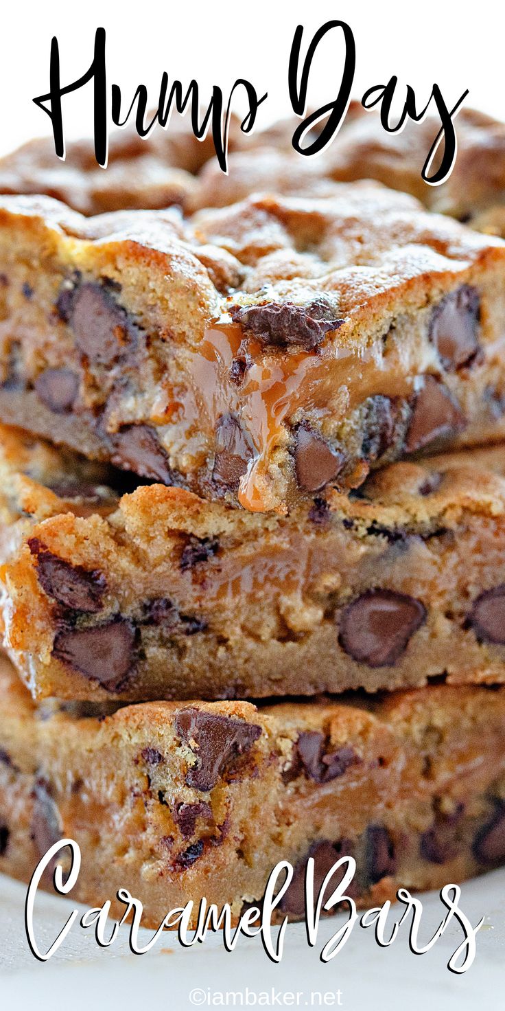 chocolate chip cookie bars stacked on top of each other in front of the words hump - say caramel bars