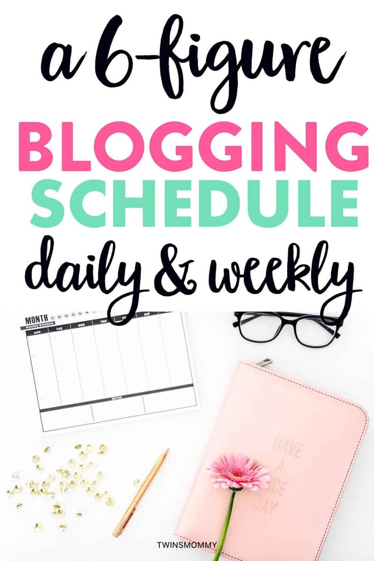 a pink planner, pen and glasses on top of a white desk with the title how to start a 6 - figure blogging schedule daily & weekly