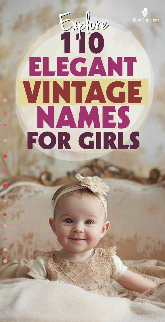 a baby sitting on top of a bed with the words, explore 10 elegant vintage names for