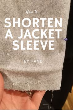 someone holding up a piece of cloth with the words how to shorten a jacket sleeve