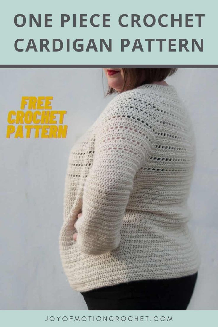 a woman wearing a white crochet sweater with the text, one piece crochet cardigan pattern