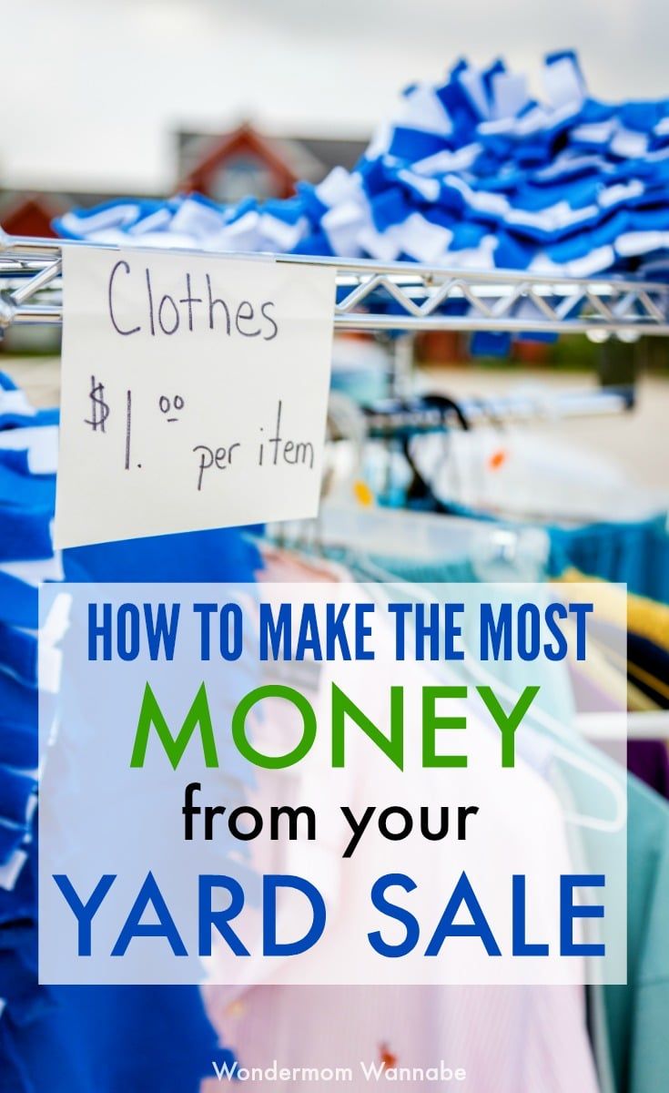 clothes for sale with the words how to make the most money from your yard sale