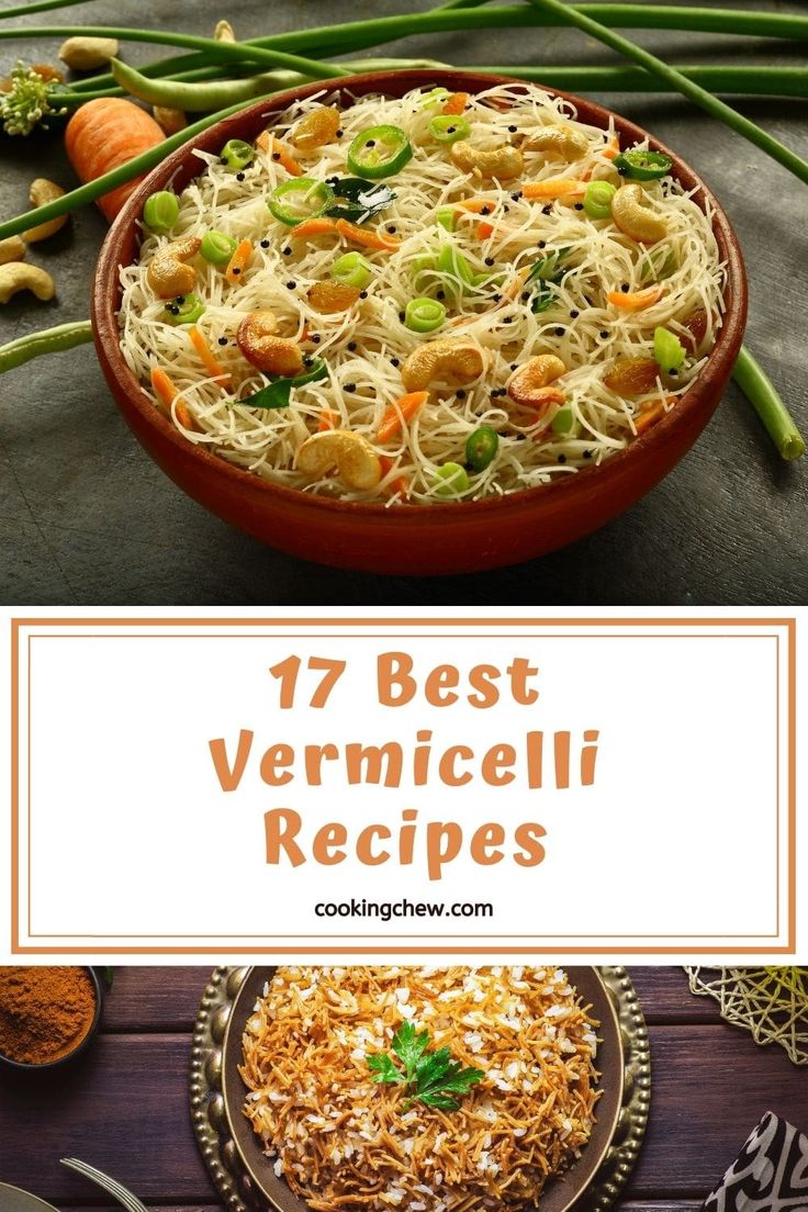 the best vermicelli recipes to make for dinner or dessert with vegetables and pasta