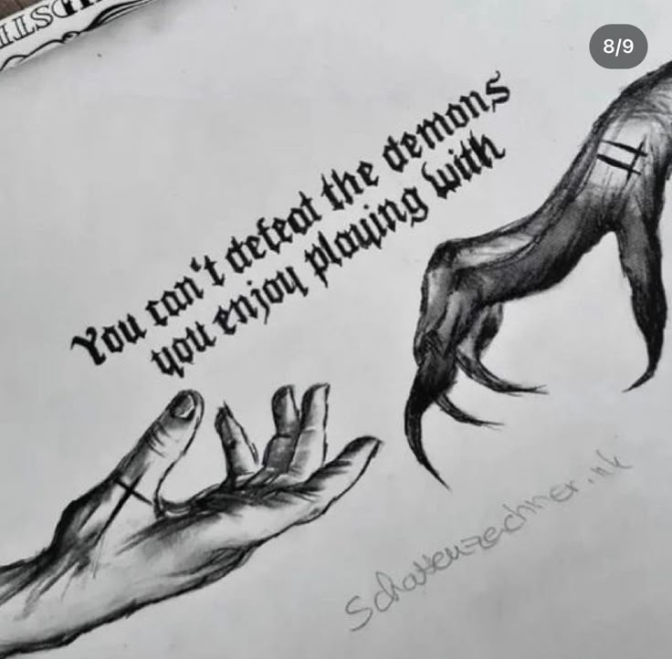 a drawing of two hands reaching for each other with the words you don't treat the demons, but they play with it