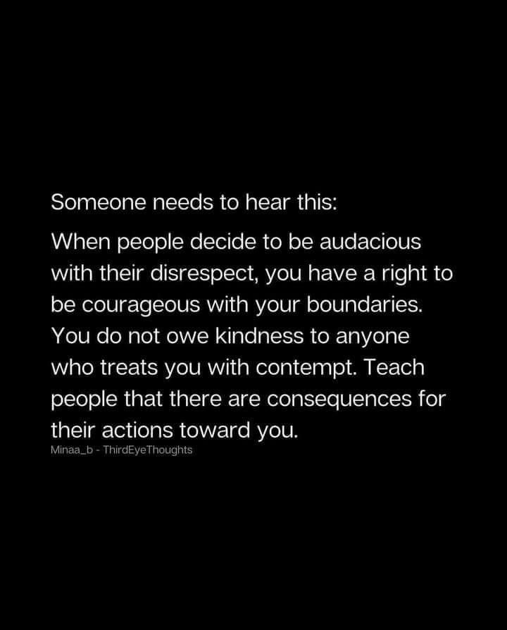 someone needs to hear this when people decide to be audacious, you have a right to be courageous with your boundaries