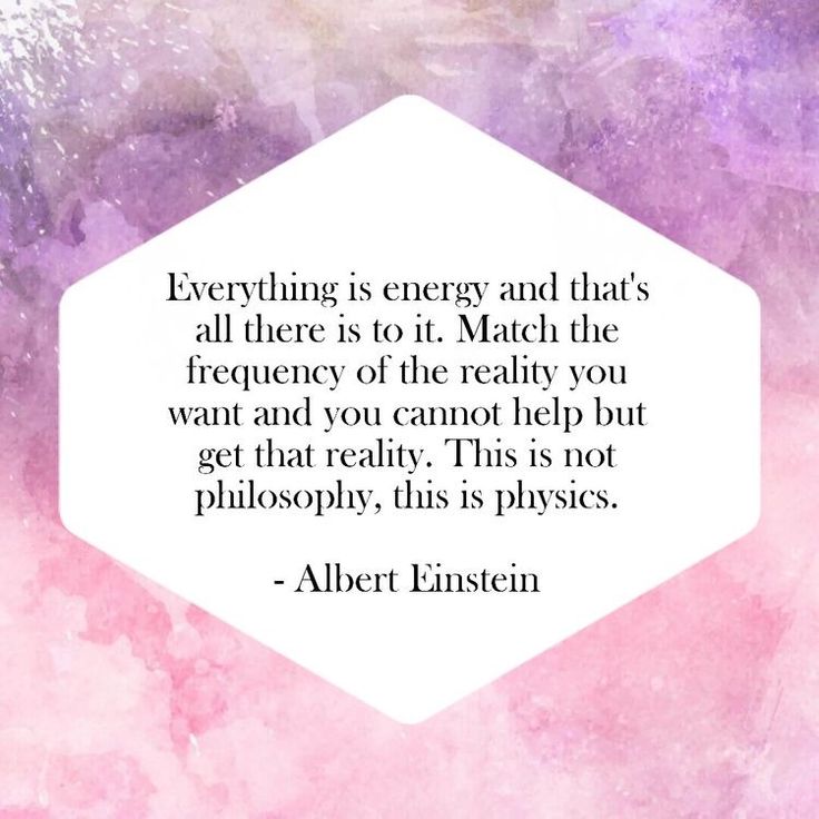 albert einstein quote about everything is energy and that's all there to it