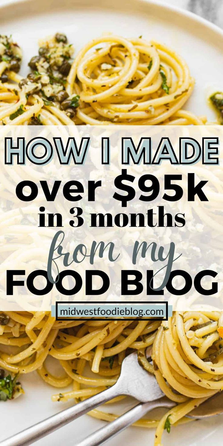 pasta with broccoli on top and the words how i made over $ 99k in 3 months from my food blog