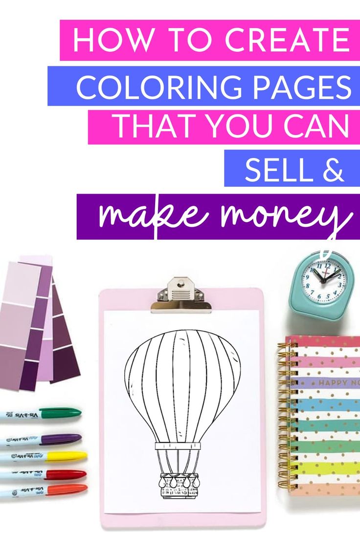 a clipboard with an image of a hot air balloon on it and the words how to create coloring pages that you can sell & make money