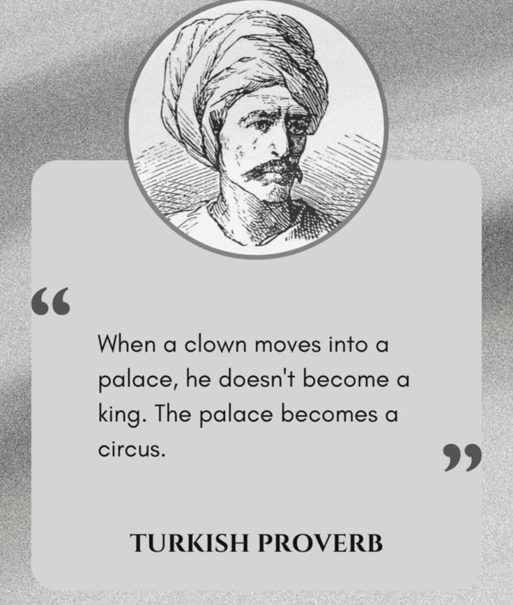 a quote with an image of a man wearing a turban and the caption reads, when a clown moves into a palace, he doesn't