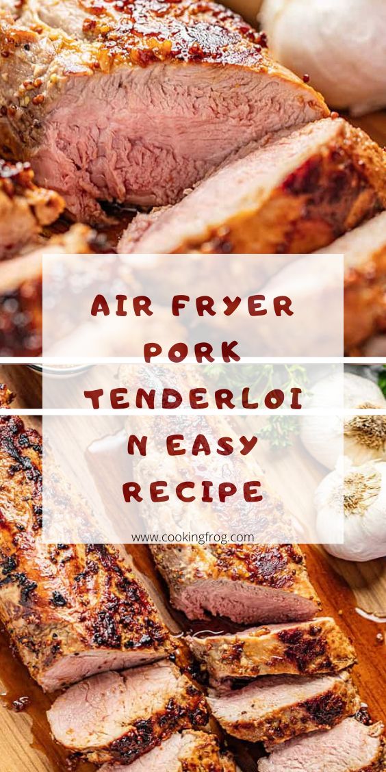 an air fryer pork tenderloi recipe on a cutting board