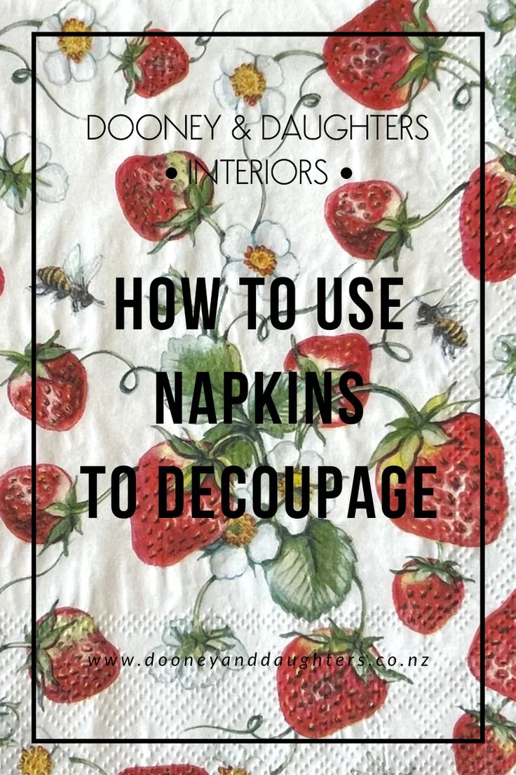 the words how to use napkins to decoupge on a white background with strawberries