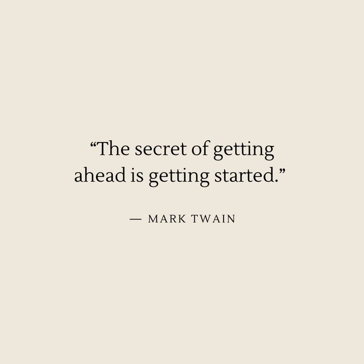 mark twain quote the secret of getting ahead is getting started on white background with black lettering