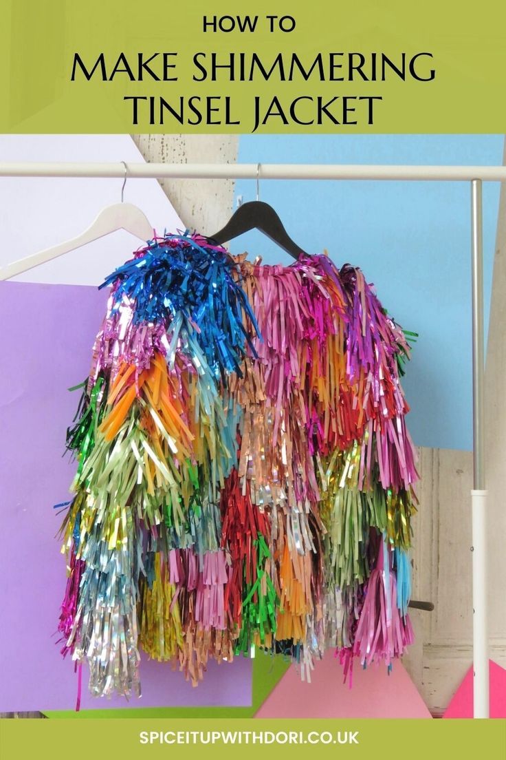 a colorful jacket hanging on a rack with text overlay that reads how to make shimmering tinsel jacket