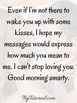 a man and woman kissing each other with the words, even if i'm not there to wake you up with some kisses, hope my messages would express how much