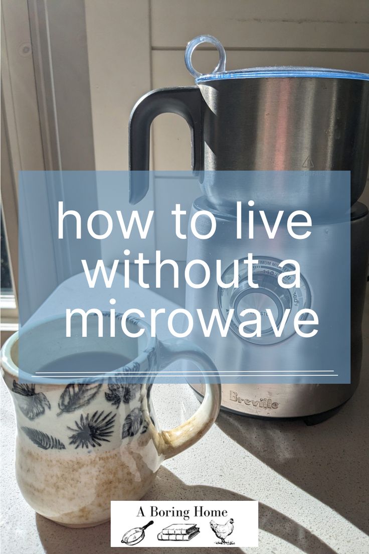 two mugs with the words how to live without a microwave