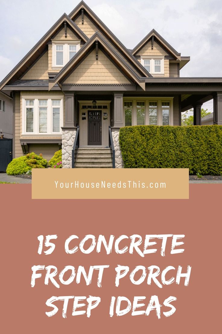 a house with the words 15 concrete front porch step ideas on it and an image of a