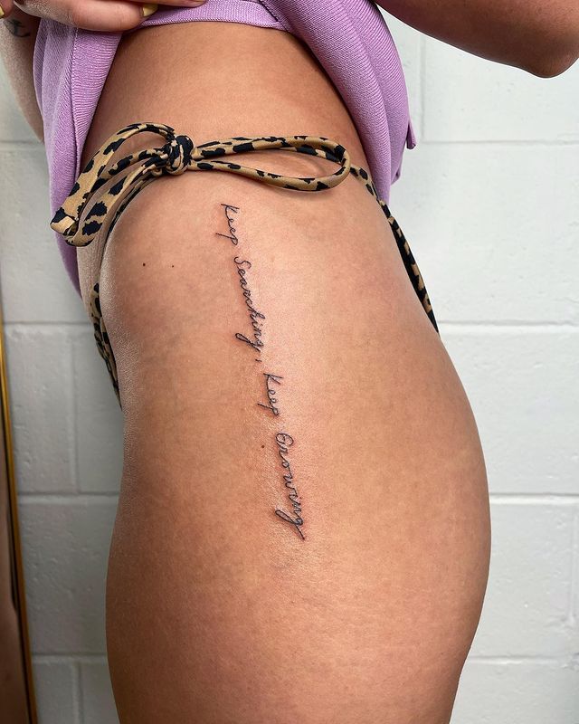 Hip Tattoo Quotes, Hip Tattoos For Women, Small Thigh Tattoos, Side Hip Tattoos, Hip Tattoos, Quote Tattoos, Hip Tattoos Women, Hand Poked Tattoo, Small Quotes