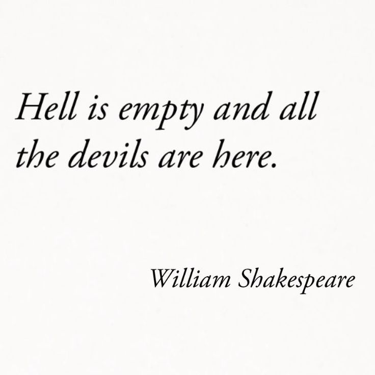 shakespeare quote about hell is empty and all the devil's are here by william shakespeare