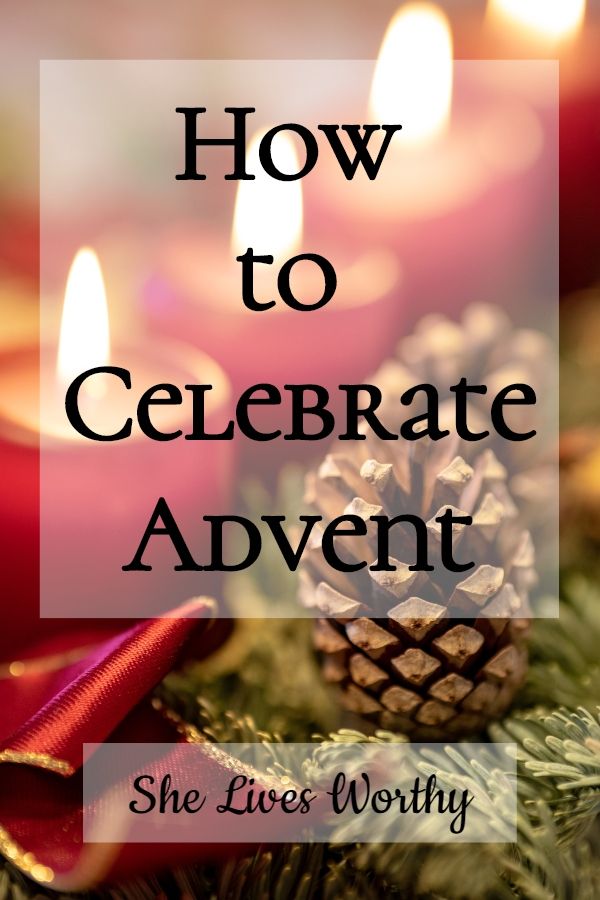 candles with the words how to celebrate advent she lives worthy