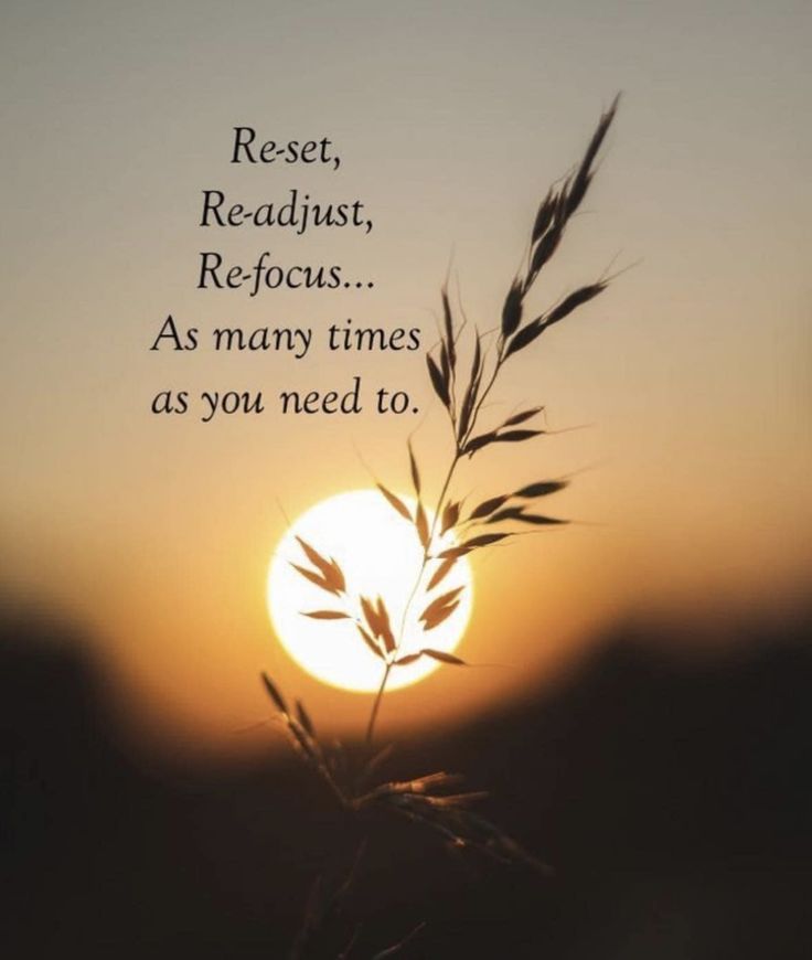 the sun is setting and there is a quote about rest, re - readhust, refocus as many times as you need to