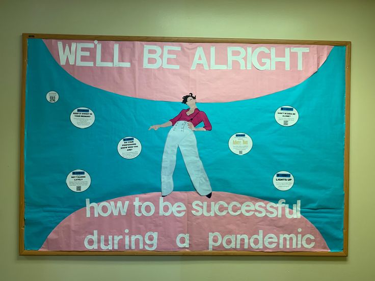 a bulletin board that says well be alright how to be successful during pandemic