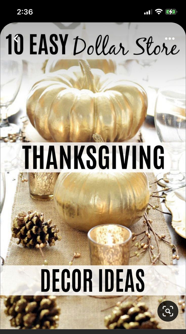 gold pumpkins and pine cones on a table with text overlay that reads 10 easy dollar store thanksgiving decor ideas