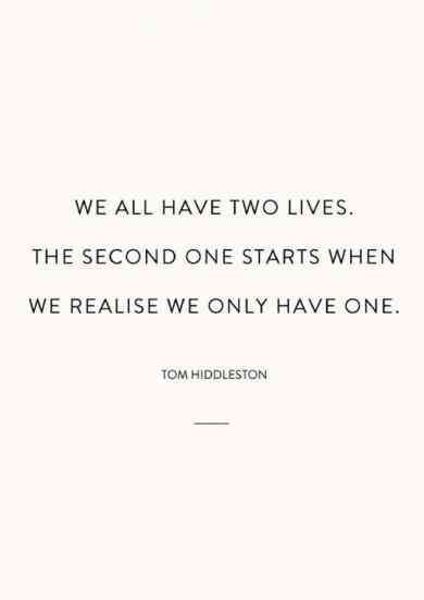 a quote that reads, we all have two lives the second one starts when we reall