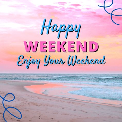 an image of a beach scene with the words happy weekend enjoy your weekend on it