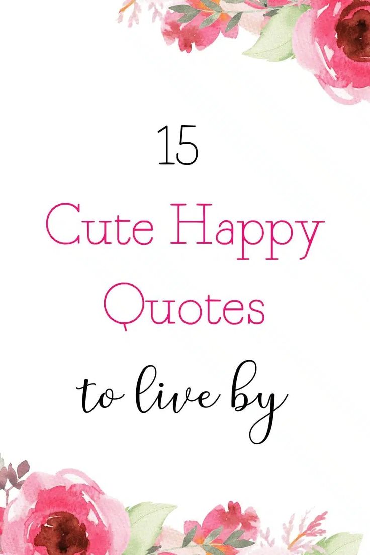 flowers with the words 15 cute happy quotes to live by on it in pink and green