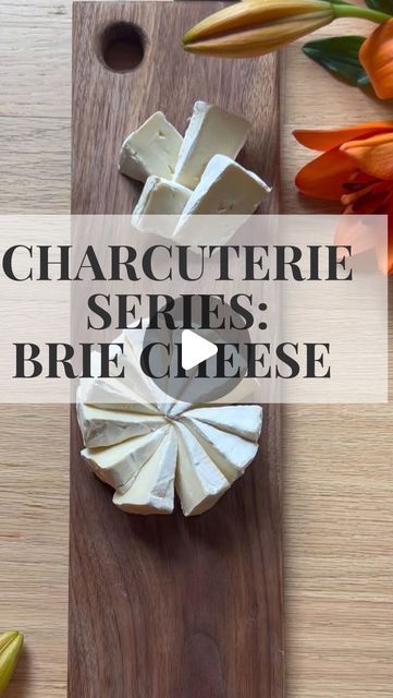 the words charcuterie series brie cheese on a wooden cutting board with flowers