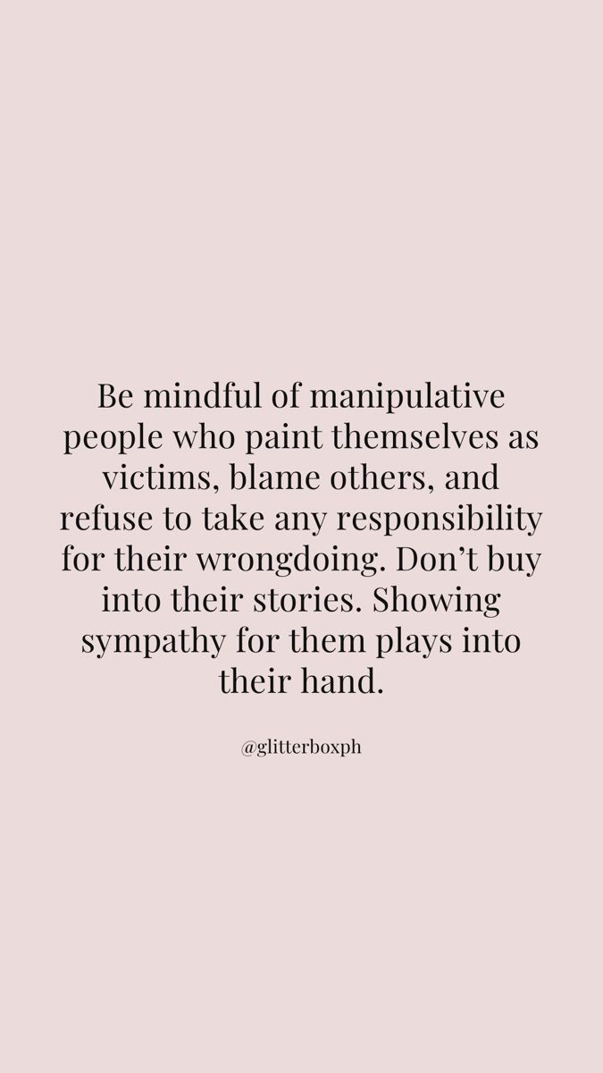 an image with the words be mindful of manipuative people who paint themselves as victims