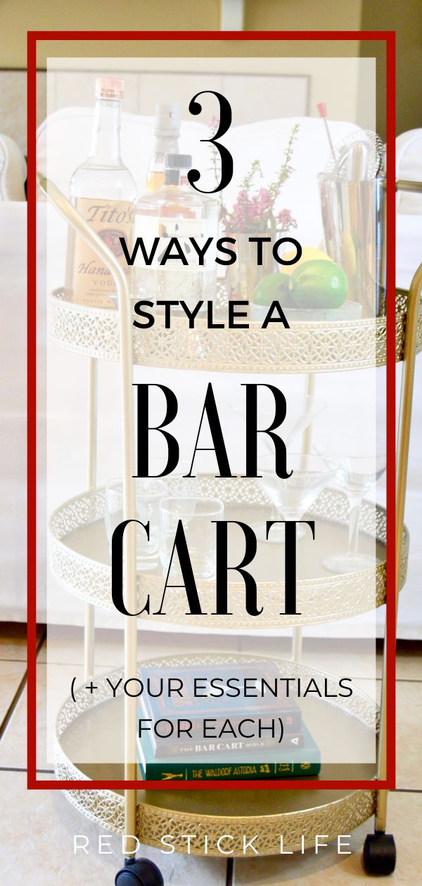 a bar cart with the title 3 ways to style a bar cart