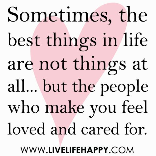 a pink heart with the words sometimes, the best things in life are not things at all but the people who make you feel loved and care for