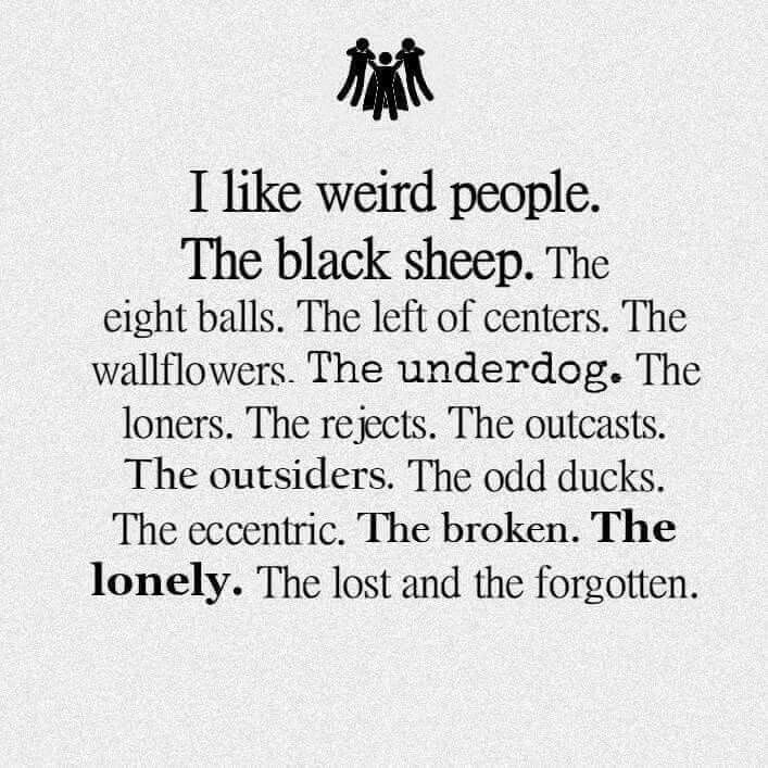 a poem written in black and white with the words i like weird people, the black sheep