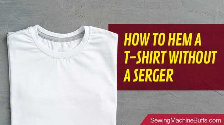 a t - shirt with the words how to hem a t - shirt without a seger