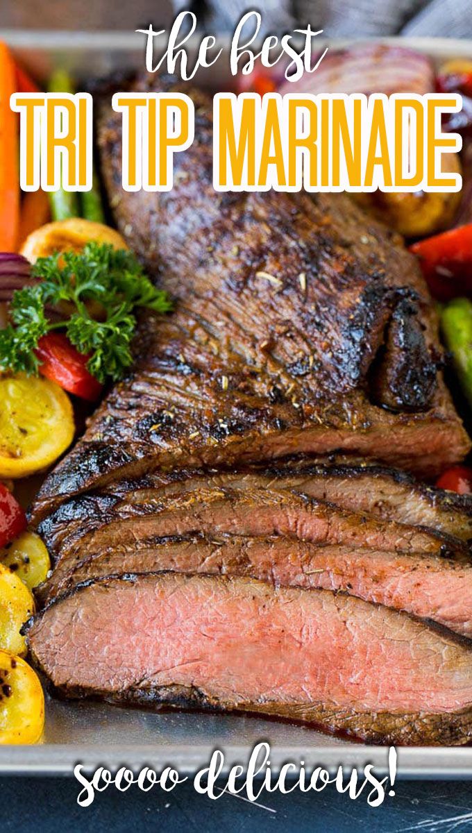 the best tri tip marinade so good delicious and easy to make with fresh vegetables