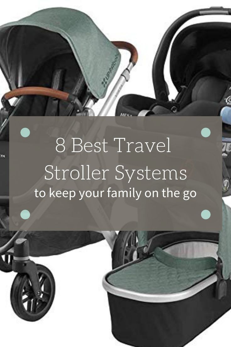 two strollers with the title 8 best travel stroller systems to keep your family on the go