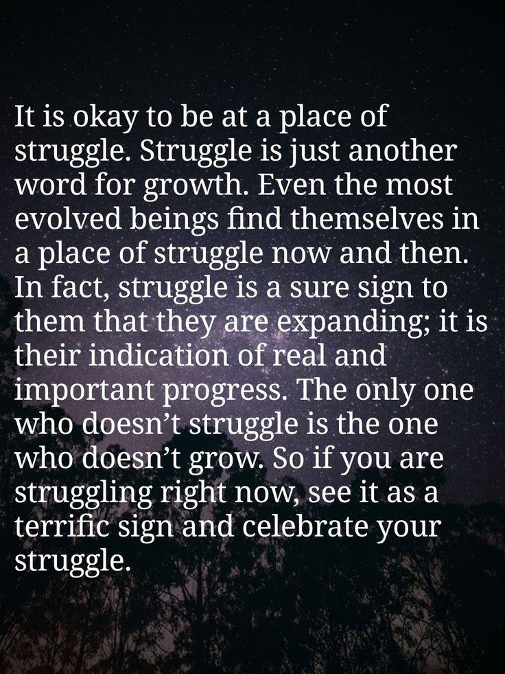 an image with the quote it is okay to be at a place of struggle, struggle is just another word for growth