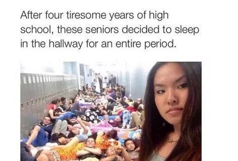 a woman with long hair standing in front of a group of people and text that reads after four awesome years of high school, these seniors decided to sleep in the hallway for an entire period