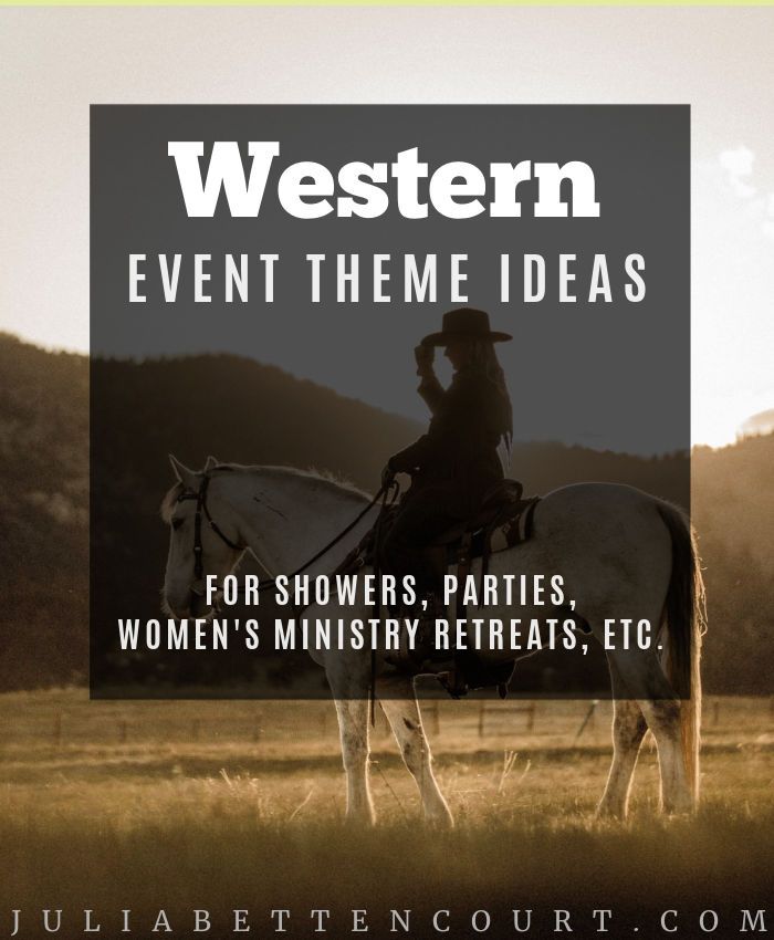 the western event theme ideas for showerers, parties, women's ministers, etc