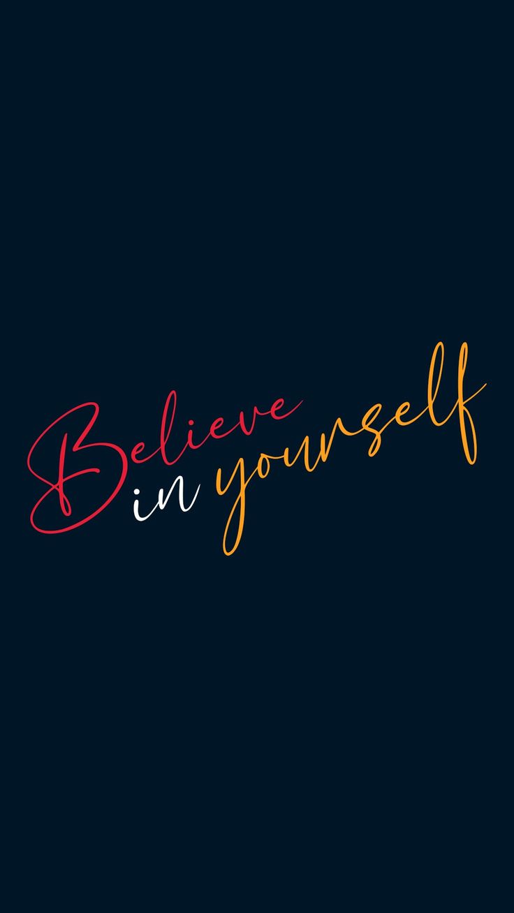 the words believe in yourself written on a black background with red and yellow lettering that reads,