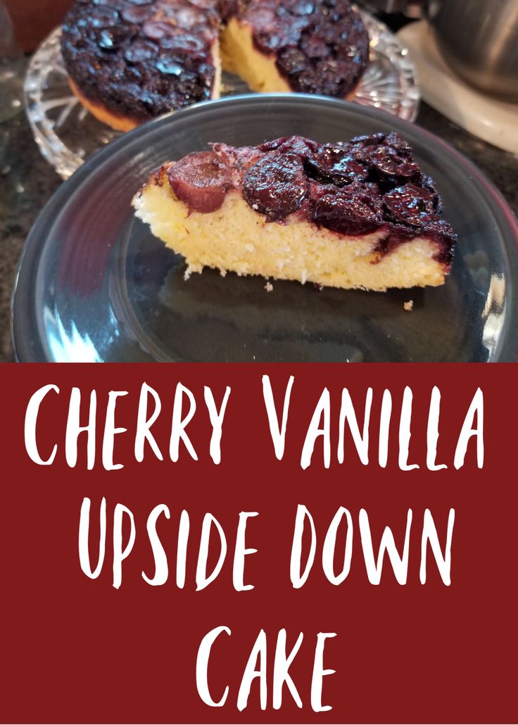 cherry vanilla upside down cake on a plate with the words cherry vanilla upside down cake